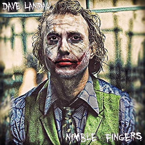 Dave Landau, Nimble Fingers